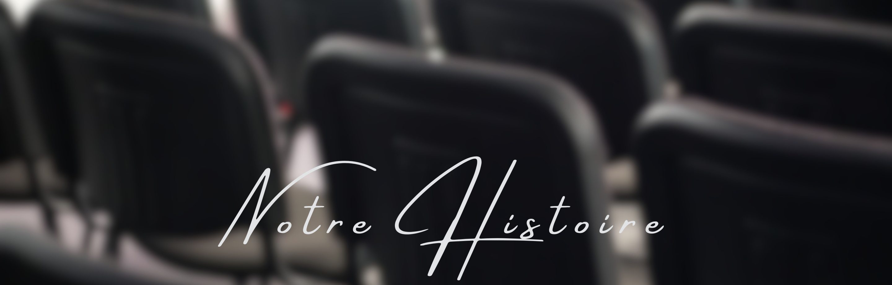 Notre histoire